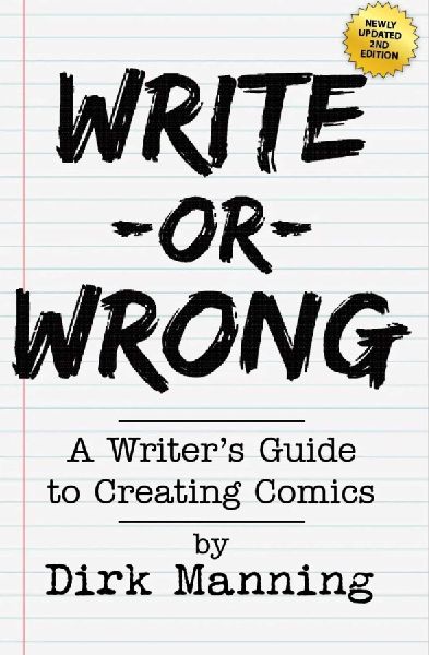 Write or Wrong: A Writer's Guide to Creating Comics [2nd ...