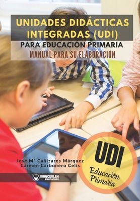 Unidades Didácticas Integradas (UDI) para Educación Primaria...