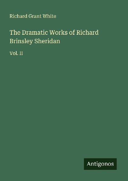 The Dramatic Works of Richard Brinsley Sheridan