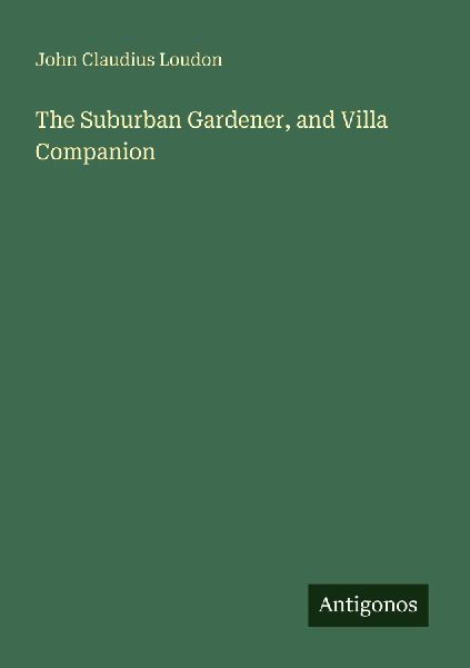 The Suburban Gardener, and Villa Companion