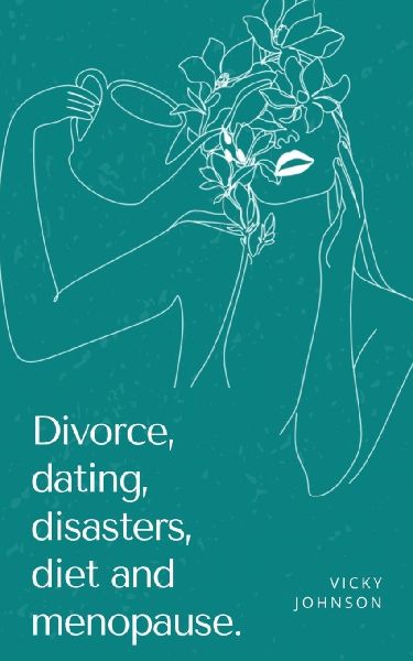 Divorce, dating, disasters, diet and menopause.