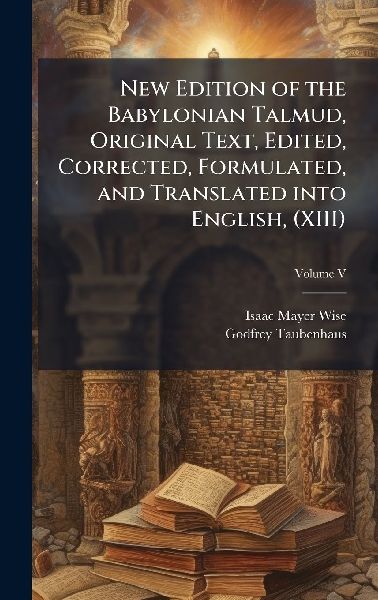 New Edition of the Babylonian Talmud, Original Text, Edited, C...