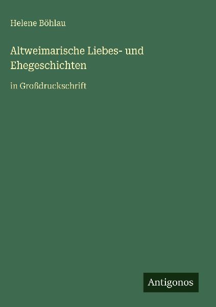 Altweimarische Liebes- und Ehegeschichten