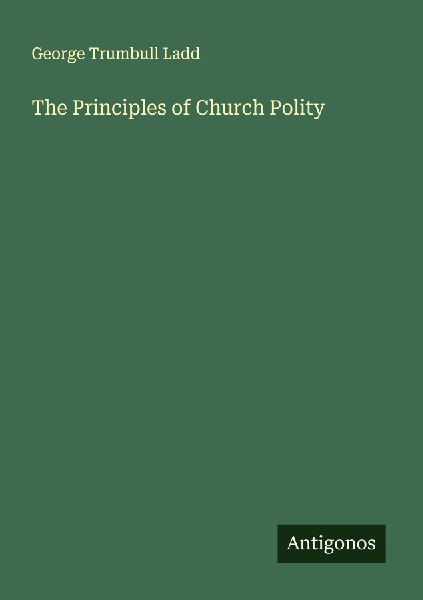 The Principles of Church Polity