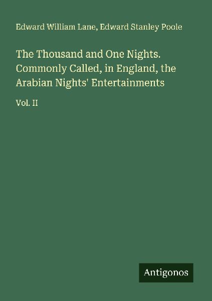 The Thousand and One Nights. Commonly Called, in England, the ...