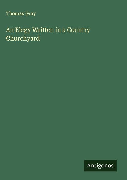 An Elegy Written in a Country Churchyard