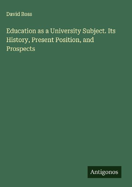 Education as a University Subject. Its History, Present Positi...