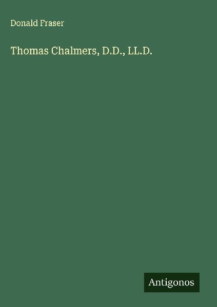 Thomas Chalmers, D.D., LL.D.