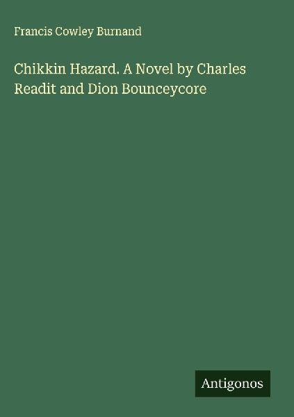 Chikkin Hazard. A Novel by Charles Readit and Dion Bounceycore