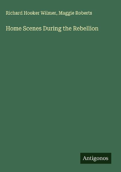 Home Scenes During the Rebellion