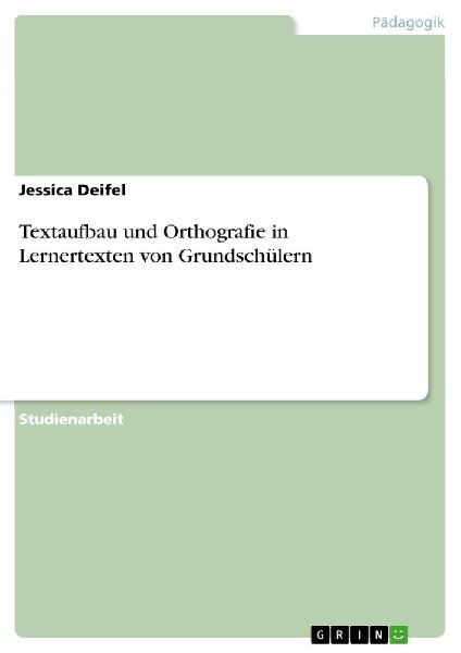 Textaufbau und Orthografie in Lernertexten von Grundschülern