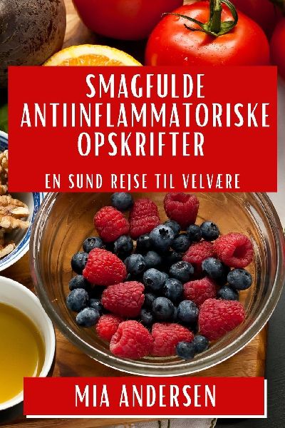 Smagfulde Antiinflammatoriske Opskrifter