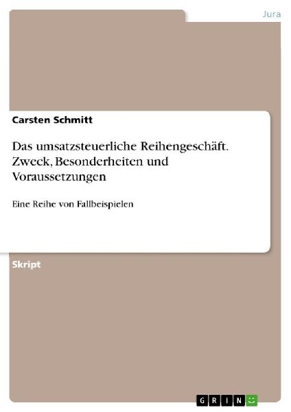 Das umsatzsteuerliche Reihengeschäft. Zweck, Besonderheiten u...