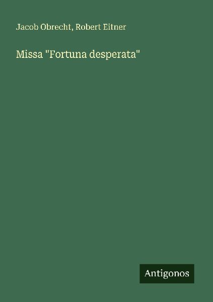 Missa "Fortuna desperata"