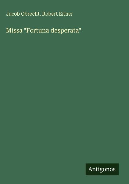 Missa "Fortuna desperata"