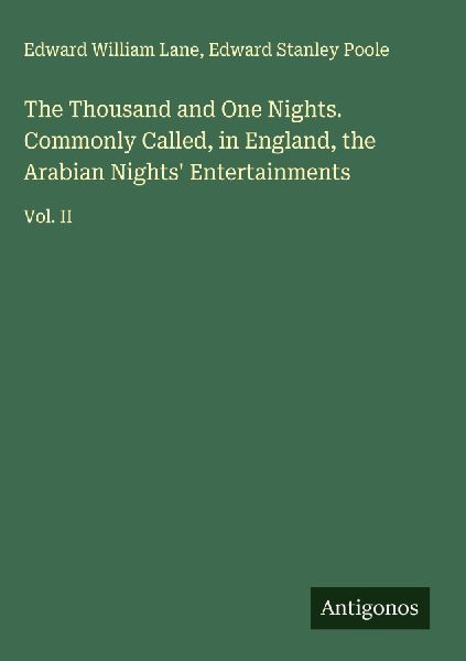 The Thousand and One Nights. Commonly Called, in England, the ...