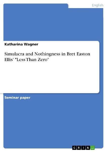Simulacra and Nothingness in Bret Easton Ellis' "Les...