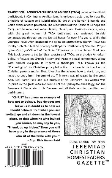 The Constitution & Canons of Traditional Anglican Church of America With Integrated Praxeologion and History of the Diocese