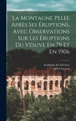 La Montagne Pelée Après Ses Éruptions, Avec Observations Su...