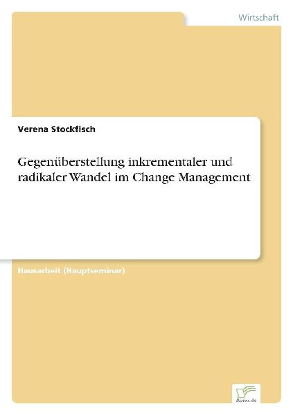 Gegenüberstellung inkrementaler und radikaler Wandel im Chang...