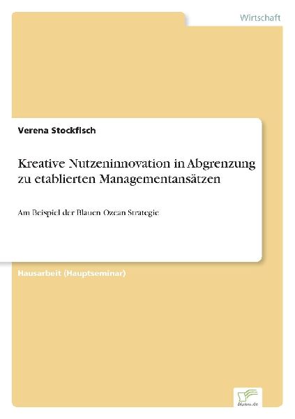 Kreative Nutzeninnovation in Abgrenzung zu etablierten Managem...