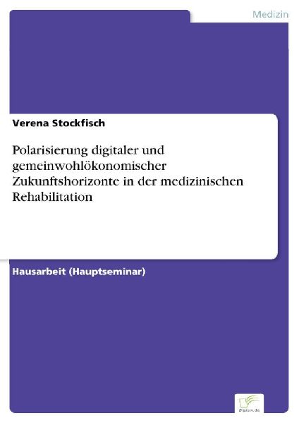 Polarisierung digitaler und gemeinwohlökonomischer Zukunftsho...