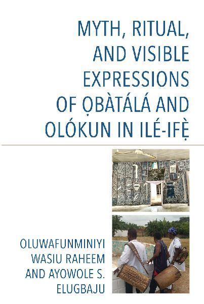 Myth, Ritual, and Visible Expressions of Obàtálá and Olóku...