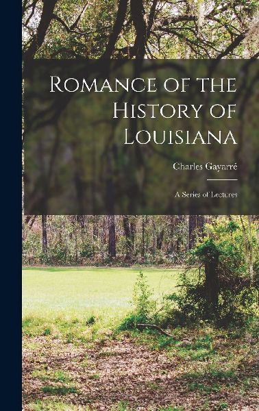 Romance of the History of Louisiana