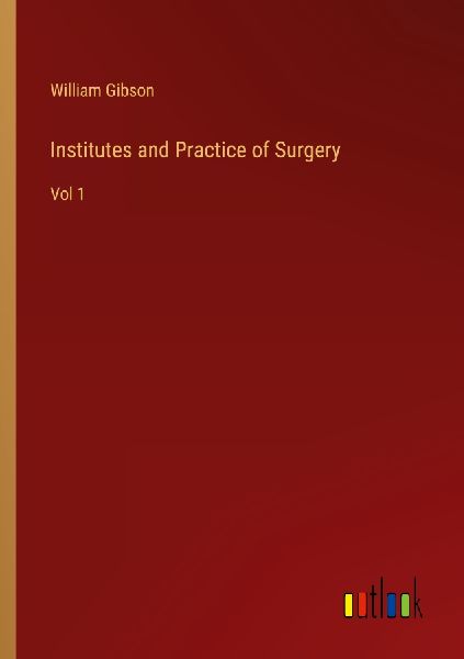 Institutes and Practice of Surgery