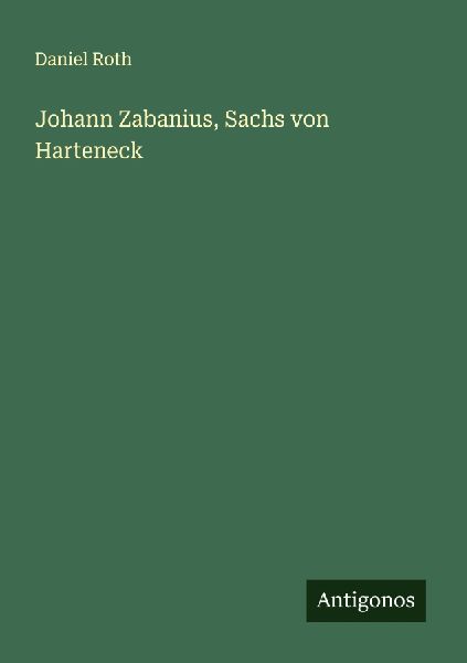 Johann Zabanius, Sachs von Harteneck