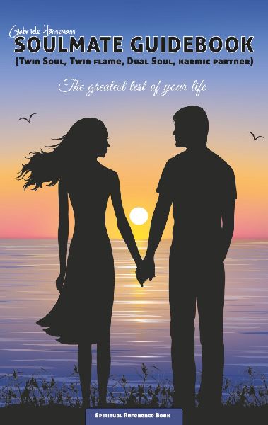 Soulmate Guidebook (Twin Soul, Twin Flame, Dual Soul, Karmic P...