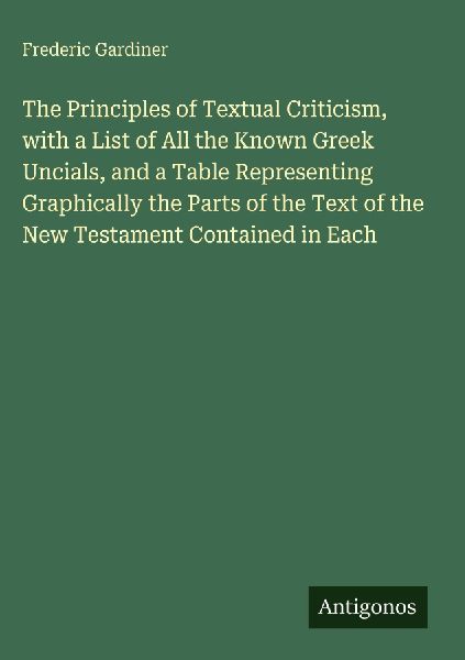 The Principles of Textual Criticism, with a List of All the Kn...