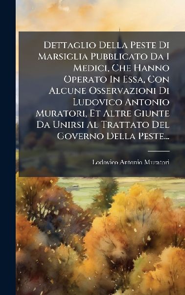 Dettaglio Della Peste Di Marsiglia Pubblicato Da I Medici, Che...