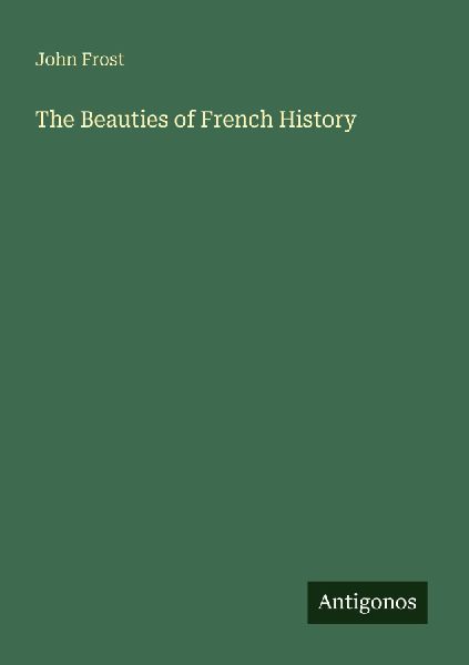 The Beauties of French History