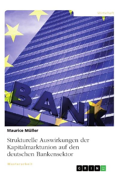 Strukturelle Auswirkungen der Kapitalmarktunion auf den deutsc...
