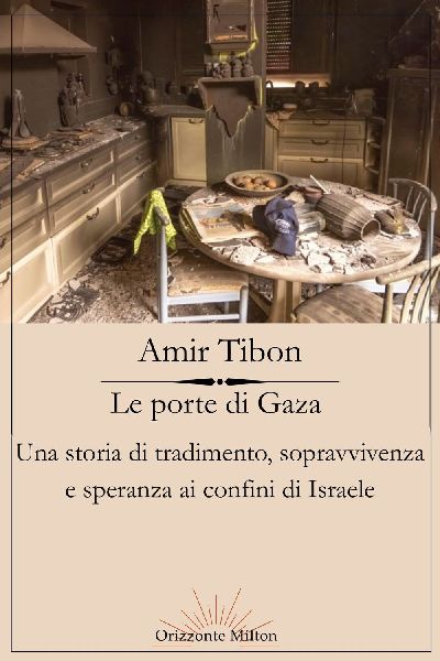 Le porte di Gaza. Una storia di tradimento, sopravvivenza e sp...