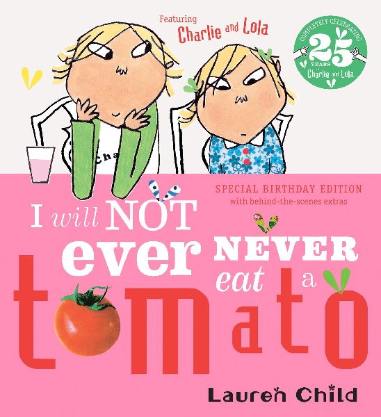 Charlie and Lola: I Will Not Ever Never Eat A Tomato 25th Birt...