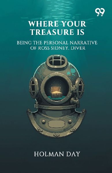 Where Your Treasure Is Being The Personal Narrative Of Ross Si...