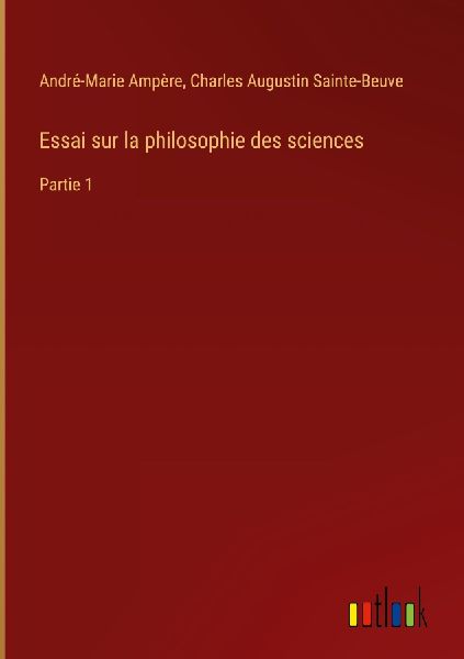 Essai sur la philosophie des sciences