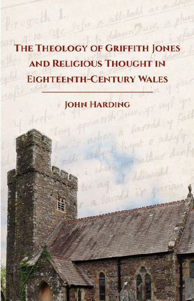 The Theology of Griffith Jones and Religious Thought in Eighte...