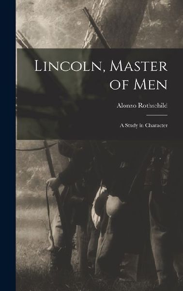 Lincoln, Master of Men