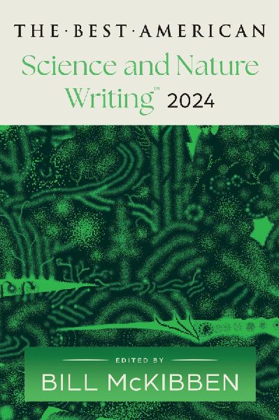 Best American Science and Nature Writing 2024, The