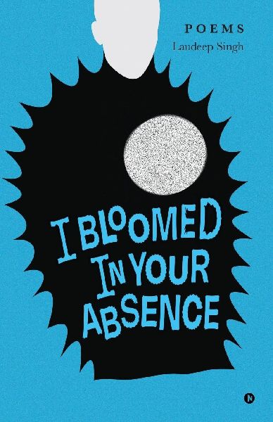 I Bloomed in Your Absence