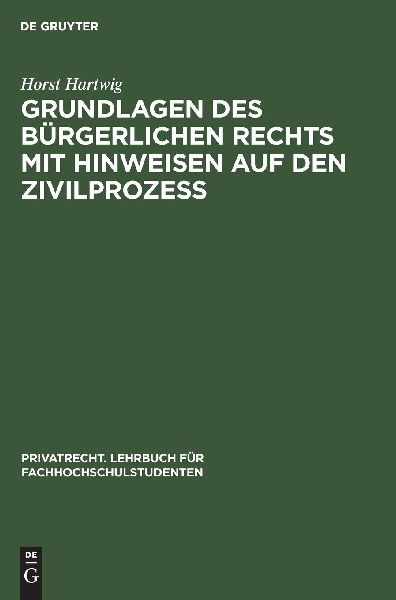 Grundlagen des bürgerlichen Rechts mit Hinweisen auf den Zivi...