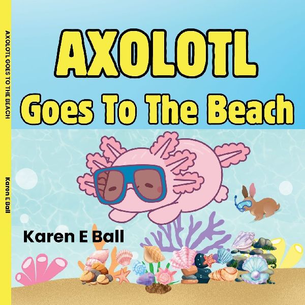 AXOLOTL GOES TO THE BEACH