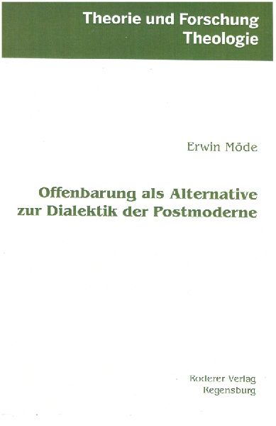Offenbarung als Alternative zur Dialektik der Postmoderne