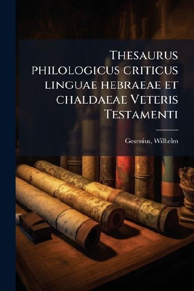 Thesaurus philologicus criticus linguae hebraeae et chaldaeae ...