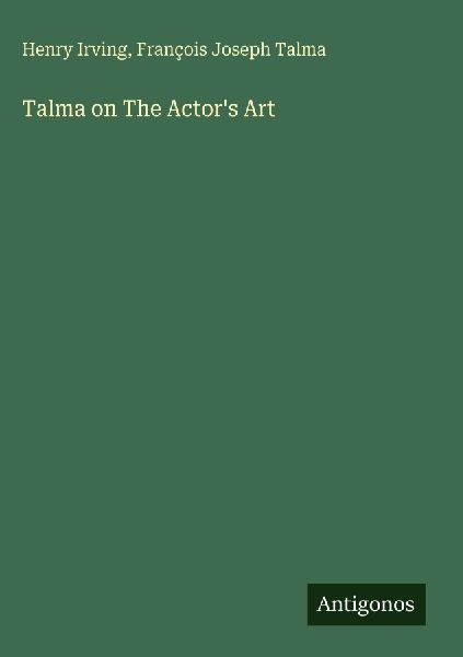 Talma on The Actor's Art