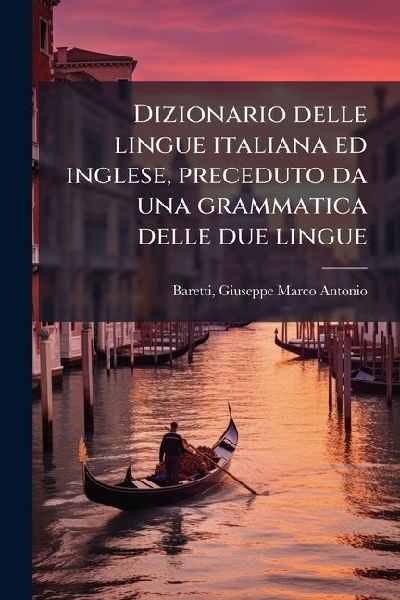 Dizionario delle lingue italiana ed inglese, preceduto da una ...