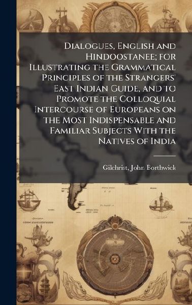 Dialogues, English and Hindoostanee; for Illustrating the Gram...